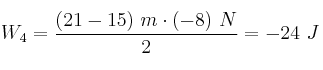 W_4 = \frac{(21 -15)\ m\cdot (-8)\ N}{2} = -24\ J