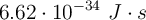 6.62\cdot 10^{-34}\ J\cdot s