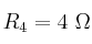 R_4= 4\ \Omega