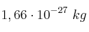 1,66\cdot 10^{-27}\ kg