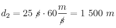 d_2 = 25\ \cancel{s}\cdot 60\frac{m}{\cancel{s}} = 1\ 500\ m