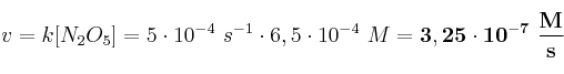 v = k[N_2O_5] = 5\cdot 10^{-4}\ s^{-1}\cdot 6,5\cdot 10^{-4}\ M = \bf 3,25\cdot 10^{-7}\ \frac{M}{s}