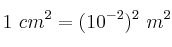 1\ cm^2 = (10^{-2})^2\ m^2