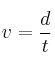 v = \frac{d}{t}