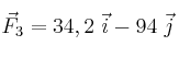 \vec F_3 = 34,2\ \vec i - 94\ \vec j