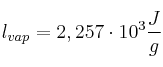 l_{vap} = 2,257\cdot 10^3\frac{J}{g}