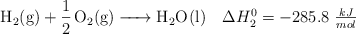 \ce{H2(g) + 1/2O2(g) -> H2O(l)}\ \ \   \Delta H_2^0 = -285.8\ \textstyle{kJ\over mol}