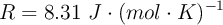 R = 8.31\ J\cdot (mol\cdot K)^{-1}