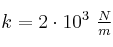 k = 2\cdot 10^3\ \textstyle{N\over m}