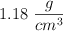 1.18\ \frac{g}{cm^3}