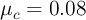 \mu_c= 0.08