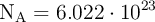 \ce{N_A} = 6.022\cdot 10^{23}