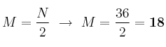 M = \frac{N}{2}\ \to\ M = \frac{36}{2} = \bf 18