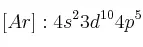 [Ar]: 4s^23d^{10}4p^5