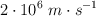 2\cdot 10^6\ m \cdot s^{-1}