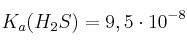 K_a (H_2S) = 9,5\cdot 10^{-8}