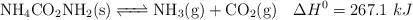 \ce{NH4CO2NH2(s) <=> NH3(g) + CO2(g)}\ \ \ \Delta H^0 = 267.1\ kJ