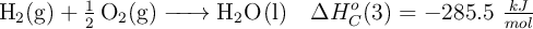 \ce{H2(g) + \textstyle{1\over 2} O2(g) -> H2O(l)}\ \ \ \Delta H_C^o(3) = -285.5\ \textstyle{kJ\over mol}