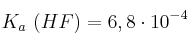 K_a\ (HF) = 6,8\cdot 10^{-4}