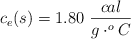 c_e(s) = 1.80\ \frac{cal}{g\cdot ^o C}
