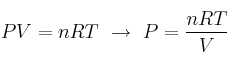 PV = nRT\ \to\ P = \frac{nRT}{V}