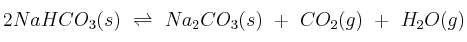 2NaHCO_3(s)\ \rightleftharpoons\ Na_2CO_3(s)\ +\ CO_2(g)\ +\ H_2O(g) 2NaHCO_3(s)\ \rightleftharpoons\ Na_2CO_3(s)\ +\ CO_2(g)\ +\ H_2O(g)