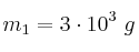 m_1 = 3\cdot 10^3\ g