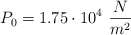 P_0  = 1.75\cdot 10^4\ \frac{N}{m^2}