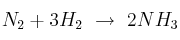 N_2 + 3 H_2\ \to\ 2 NH_3