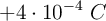 +4\cdot 10^{-4}\ C