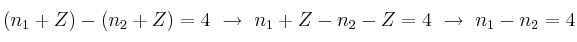 (n_1 + Z) - (n_2 + Z) = 4\ \to\ n_1 +Z - n_2 - Z = 4\ \to\ n_1 - n_2 = 4