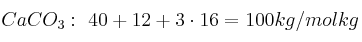 CaCO_3:\ 40 + 12 + 3\cdot 16 = 100 kg/molkg