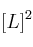 [L]^2