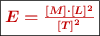 \fbox{\color[RGB]{192,0,0}{\bm{E = \frac{[M]\cdot [L]^2}{[T]^2}}}}