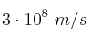 3\cdot 10^8\ m/s