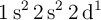 \ce{1s^2 2s^2 2d^1}