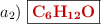 a_2)\ \fbox{\color[RGB]{192,0,0}{\bf \ce{C6H12O}}}