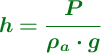 \color[RGB]{2,112,20}{\bm{h = \frac{P}{\rho_a\cdot g}}}