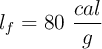 l_f = 80\ \frac{cal}{g}