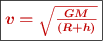 \fbox{\color[RGB]{192,0,0}{\bm{v = \sqrt{\frac{GM}{(R+h)}}}}}