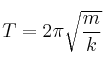 T = 2\pi\sqrt{\frac{m}{k}}