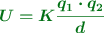 \color[RGB]{2,112,20}{\bm{U  = K\frac{q_1\cdot q_2}{d}}}