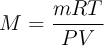 M = \frac{mRT}{PV}