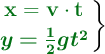\left {\color[RGB]{2,112,20}{\bf x  = v\cdot t}} \atop {\color[RGB]{2,112,20}{\bm{y = \frac{1}{2}gt^2}}}} \right \}