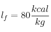 l_f = 80\frac {kcal}{kg} 