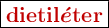 \fbox{\color[RGB]{192,0,0}{\bm{\textbf{dietil}\acute{e}\textbf{ter}}}}