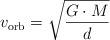v_{\text{orb}} = \sqrt{\frac{G\cdot M}{d}}
