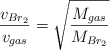 \frac{v_{Br_2}}{v_{gas}}  = \sqrt{\frac{M_{gas}}{M_{Br_2}}