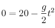 0 = 20 - \frac{g}{2}t^2