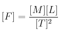 [F] = \frac{[M][L]}{[T]^2}